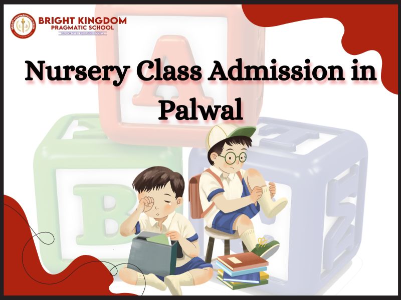 Nursery Class Admission In Palwal